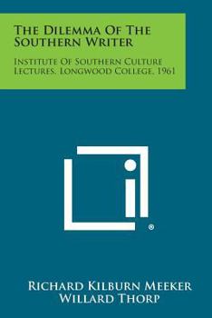 Paperback The Dilemma of the Southern Writer: Institute of Southern Culture Lectures, Longwood College, 1961 Book