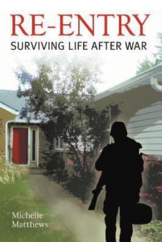 Paperback Re-Entry: Surviving Life After War Book