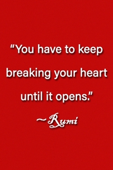 Paperback "You have to keep breaking your heart until it opens." Rumi Notebook: Lined Journal, 120 Pages, 6 x 9 inches, Spiritual Gift, Soft Cover, Turquoise Ma Book