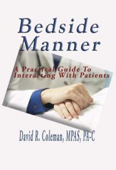 Paperback Bedside Manner: A practical guide to interacting with patients Book