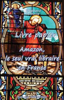 Paperback Livre papier: Amazon, le seul vrai libraire en France [French] Book