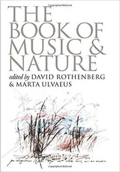 Paperback The Book of Music & Nature: An Anthology of Sounds, Words, Thoughts Book