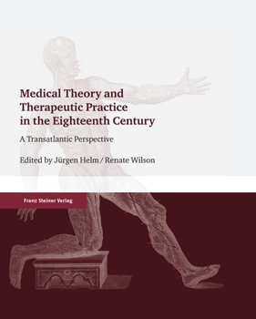 Paperback Medical Theory and Therapeutic Practice in the Eighteenth Century: A Transatlantic Perspective Book