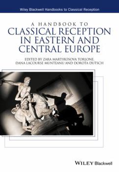 Hardcover A Handbook to Classical Reception in Eastern and Central Europe Book
