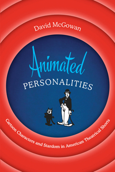 Paperback Animated Personalities: Cartoon Characters and Stardom in American Theatrical Shorts Book
