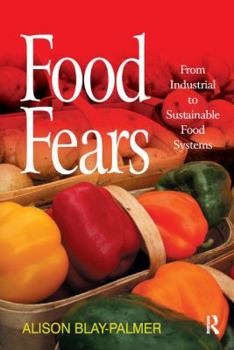 Paperback Food Fears: From Industrial to Sustainable Food Systems Book