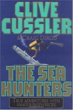 Hardcover The Sea Hunters: True Adventures with Famous Shipwrecks Book