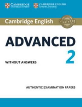 Paperback Cambridge English Advanced 2 Student's Book Without Answers: Authentic Examination Papers Book