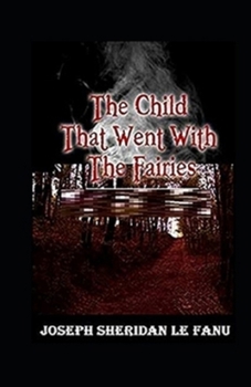 Paperback The Child That Went With The Fairies Illustrated Book