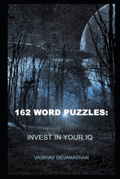 162 Word Puzzles: Invest In Your IQ