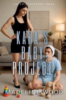 Paperback Kara's Baby Project (diaper version): An ABDL regression story Book