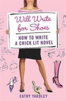 Paperback Will Write for Shoes: How to Write a Chick Lit Novel Book