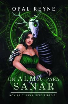 Paperback Un Alma para Sanar: Novias Duskwalkers: Libro dos (Spanish Edition) [Spanish] Book