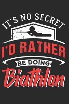 BIATHLON: Biathlon Notebook the perfect gift idea for biathlon athletes or biathlon fans. The paperback has 120 white pages with dot matrix that support you in writing or sketching.