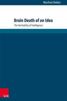 Paperback Brain Death of an Idea: The Heritability of Intelligence Book