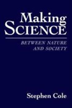 Hardcover Making Science: Between Nature and Society Book