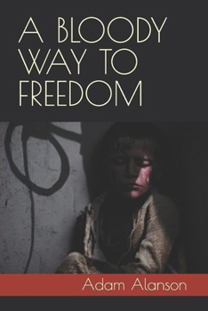 Paperback A Bloody Way to Freedom Book