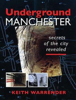 Paperback Underground Manchester: Secrets of the City Revealed Book