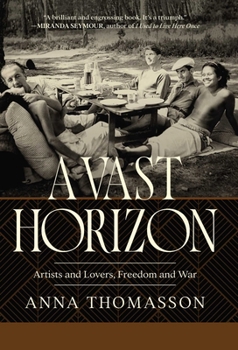 A Vast Horizon: Friends and Lovers, Freedom and War in 1937
