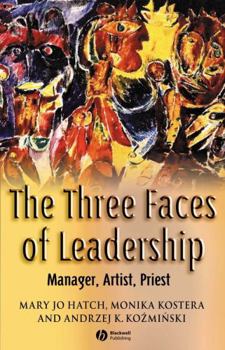 Paperback The Three Faces of Leadership: Manager, Artist, Priest Book