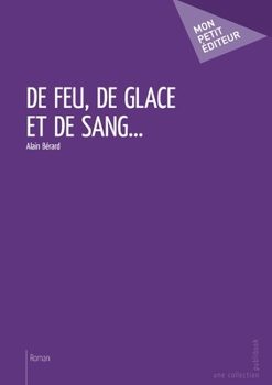 Paperback De feu, de glace et de sang... [French] Book