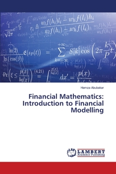 Paperback Financial Mathematics: Introduction to Financial Modelling Book