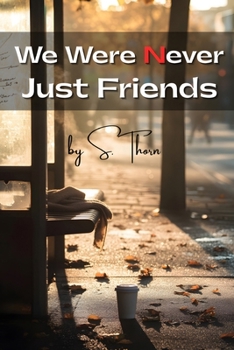 Paperback We Were Never Just Friends: A Monologue of Love Unspoken Book