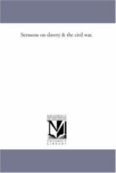 Paperback Sermons On Slavery and the Civil War. Book