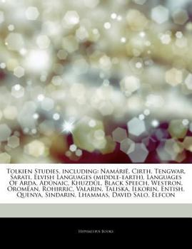 Paperback Articles on Tolkien Studies, Including: Nama RIA, Cirth, Tengwar, Sarati, Elvish Languages (Middle-Earth), Languages of Arda, Adanaic, Khuzdal, Black Book