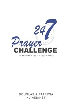 Paperback 24-7 Prayer Challenge: 24 Minutes A Day - 7 Days A Week Book