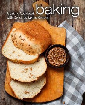 Paperback Baking: A Baking Cookbook with Delicious Baking Recipes (2nd Edition) Book