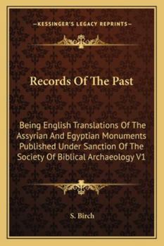 Paperback Records Of The Past: Being English Translations Of The Assyrian And Egyptian Monuments Published Under Sanction Of The Society Of Biblical Book