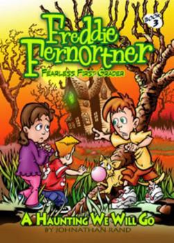 Paperback A Haunting We Will Go (Freddie Fernortner Fearless First Grader) Book