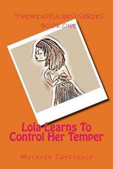 Paperback Lola Learns to Control Her Temper: And Be Mindful of Others Book