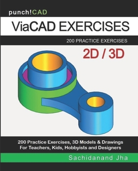 Paperback ViaCAD Exercises: 200 Practice Drawings For ViaCAD and Other Feature-Based Modeling Software Book