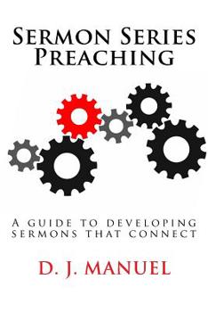 Paperback Sermon Series Preaching: A guide to developing sermons that connect Book
