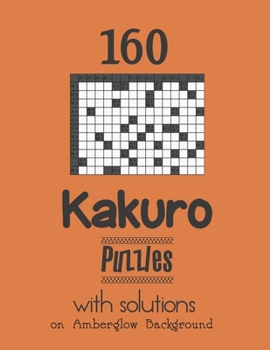 Paperback 160 Kakuro Puzzles with solutions: Kakuro puzzle books - Have a Blast! Book