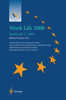 Work Life 2000 Yearbook 3: The third of a series of Yearbooks in the Work Life 2000 programme, preparing for the Work Life 2000 Conference in Malmö 22–25 ... Presidency of the European Union: v. 3, 20