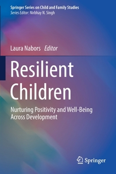Paperback Resilient Children: Nurturing Positivity and Well-Being Across Development Book