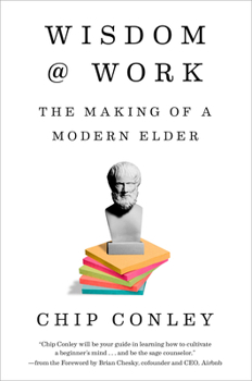 Hardcover Wisdom at Work: The Making of a Modern Elder Book