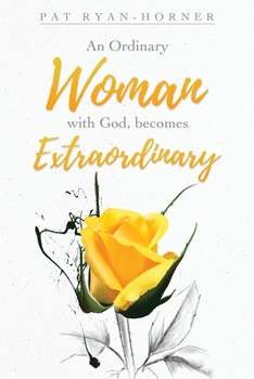 Paperback An Ordinary Woman: with God, becomes Extraordinary Book