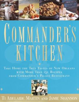 Hardcover Commander's Kitchen: Take Home the True Taste of New Orleans with More Than 150 Recipes from Commander's Palace Restaurant Book