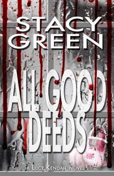 Paperback All Good Deeds (Lucy Kendall #1) Book