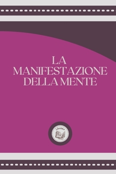 Paperback La Manifestazione Della Mente [Italian] Book