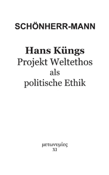 Paperback Hans Küngs Projekt Weltethos als politische Ethik [German] Book