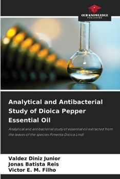Paperback Analytical and Antibacterial Study of Dioica Pepper Essential Oil Book