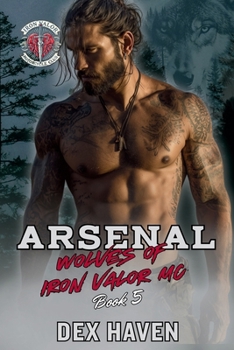 Arsenal: Wolves of Iron Valor MC Book 5