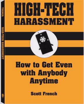Paperback High-Tech Harassment: How to Get Even with Anybody, Anytime Book