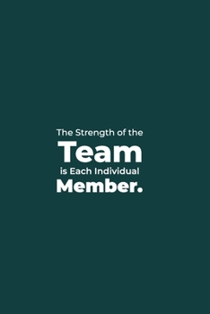 Paperback The Strength of the Team is each Individual Member.: funny notebook and journal Wide Ruled 6x9 120 Pages. Book
