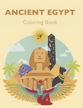 Paperback Ancient Egypt Coloring Book: Color in the pharaohs, pyramids, hieroglyphics and Egyptian gods! Book